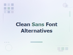 Clean and Free Sans Serif Font Alternatives for Every Project