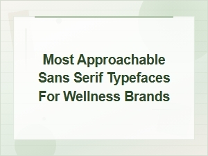 Warm Sans Serif Typefaces Perfect for Wellness Brands